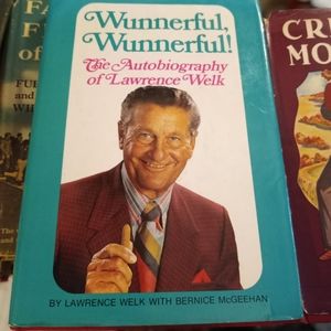 Wunnerful,wonderful! Autobiography of Lawrence Welk.1971  "signed"